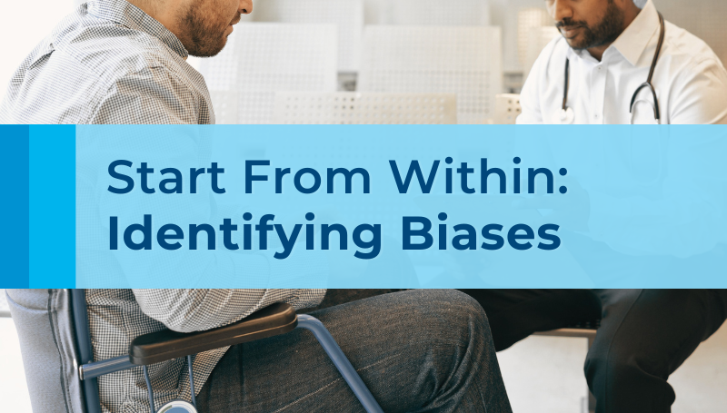 Start From Within Identify Implicit Biases And Improve Patient Outcomes 